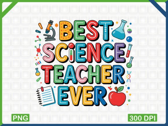 Celebrate the Best Science Teacher Ever with This PNG Design