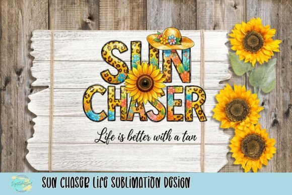 Sun Chaser Life: A Sublimation Design for Radiant Projects