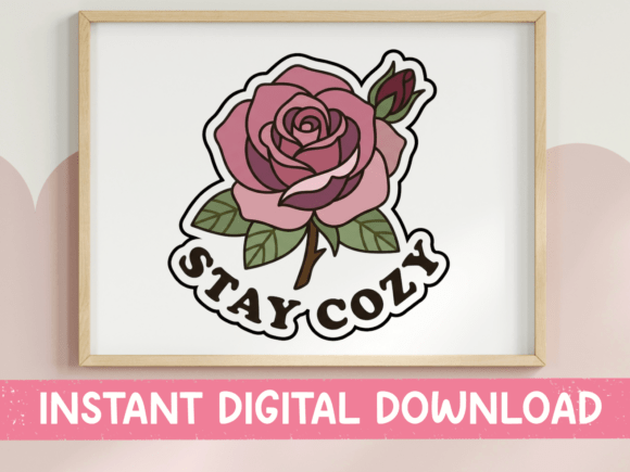 Warm Up Your Projects with the Stay Cozy Rose Sticker Design